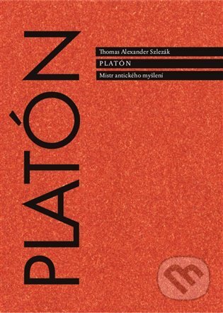 Kniha: Platón. Mistr antického myšlení (Thomas Alexander Szlezák). Herrmann & synové, 2024 Kniha: Platón. Mistr antického myšlení (Thomas Alexander Szlezák). Herrmann & synové, 2024