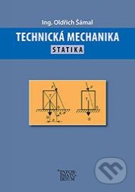 Kniha: Technická mechanika (Oldřich Šámal). Informatorium, 2016 Kniha: Technická mechanika (Oldřich Šámal). Informatorium, 2016