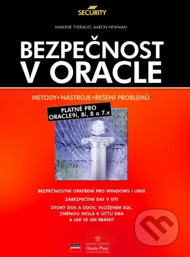 Kniha: Bezpečnost v Oracle (Aaron Newman a Marlene Theriault). Computer Press, 2004 Kniha: Bezpečnost v Oracle (Aaron Newman a Marlene Theriault). Computer Press, 2004