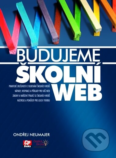 Kniha: Budujeme školní web (Ondřej Neumajer). Computer Press, 2005 Kniha: Budujeme školní web (Ondřej Neumajer). Computer Press, 2005
