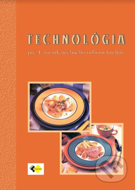 Kniha: Technológia 1 (učebný odbor kuchár) (Karol Gara a kolektív). Expol Pedagogika, 2023 Kniha: Technológia 1 (učebný odbor kuchár) (Karol Gara a kolektív). Expol Pedagogika, 2023