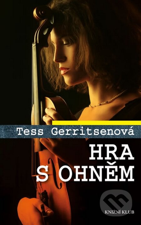Kniha: Hra s ohněm (Tess Gerritsen). Knižní klub, 2016 Kniha: Hra s ohněm (Tess Gerritsen). Knižní klub, 2016