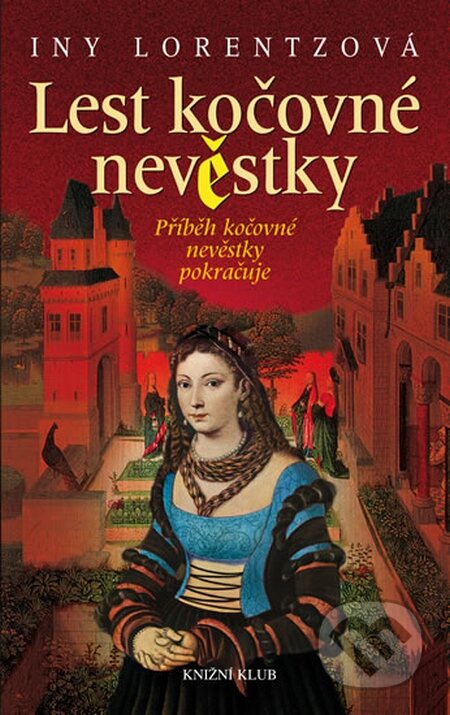 Kniha: Lest kočovné nevěstky (Iny Lorentz). Knižní klub, 2016 Kniha: Lest kočovné nevěstky (Iny Lorentz). Knižní klub, 2016