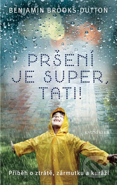 Kniha: Pršení je super, tati! (Benjamin Brooks-Dutton). Knižní klub, 2016 Kniha: Pršení je super, tati! (Benjamin Brooks-Dutton). Knižní klub, 2016