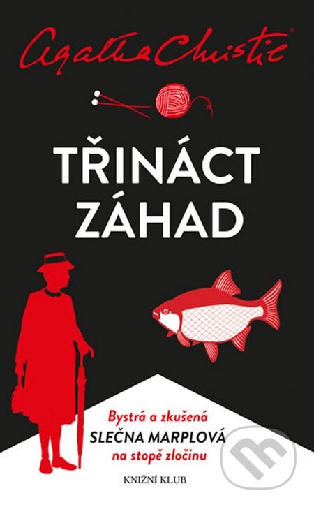 Kniha: Třináct záhad (Agatha Christie). Knižní klub, 2016 Kniha: Třináct záhad (Agatha Christie). Knižní klub, 2016