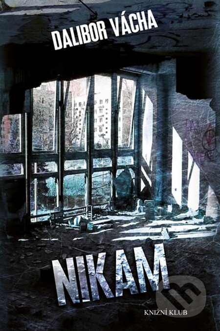 Kniha: Nikam (Dalibor Vácha). Knižní klub, 2016 Kniha: Nikam (Dalibor Vácha). Knižní klub, 2016