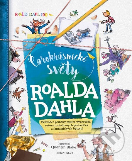 Kniha: Čarokrásnické světy Roalda Dahla (Roald Dahl). Knižní klub, 2016 Kniha: Čarokrásnické světy Roalda Dahla (Roald Dahl). Knižní klub, 2016