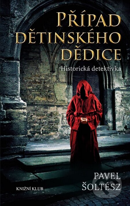 Kniha: Případ dětinského dědice a jak jej vyřešil Mistr učení boloňského Peregrin Kameník (Pavel Šoltész). Knižní klub, 2017 Kniha: Případ dětinského dědice a jak jej vyřešil Mistr učení boloňského Peregrin Kameník (Pavel Šoltész). Knižní klub, 2017