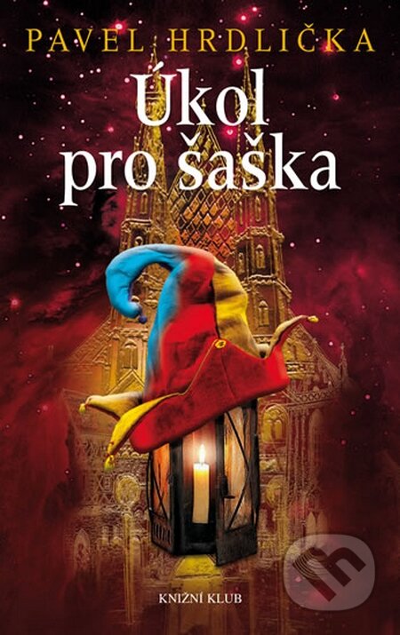 Kniha: Úkol pro šaška (Pavel Hrdlička). Knižní klub, 2016 Kniha: Úkol pro šaška (Pavel Hrdlička). Knižní klub, 2016