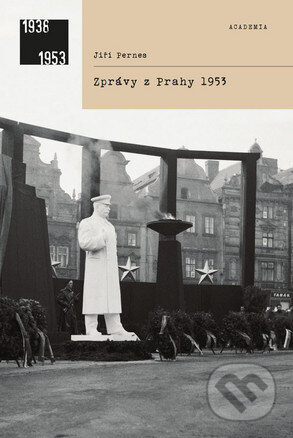 Kniha: Zprávy z Prahy 1953 (Jiří Pernes). Academia, 2016 Kniha: Zprávy z Prahy 1953 (Jiří Pernes). Academia, 2016