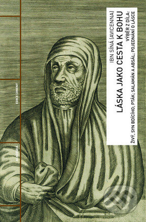 Kniha: Láska jako cesta k Bohu (Ibn Síná). Academia, 2016 Kniha: Láska jako cesta k Bohu (Ibn Síná). Academia, 2016