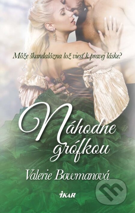 E-kniha: Náhodne grófkou (Valerie Bowman). Ikar, 2016 E-kniha: Náhodne grófkou (Valerie Bowman). Ikar, 2016
