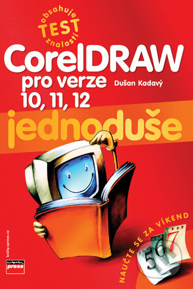 Kniha: CorelDRAW jednoduše (Dušan Kadavý). Computer Press, 2005 Kniha: CorelDRAW jednoduše (Dušan Kadavý). Computer Press, 2005