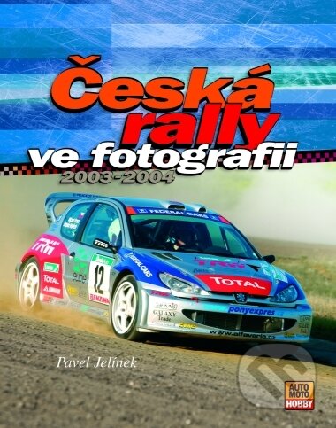 Kniha: Česká rally ve fotografii 2003-2004 (Pavel Jelínek). CPRESS, 2004 Kniha: Česká rally ve fotografii 2003-2004 (Pavel Jelínek). CPRESS, 2004