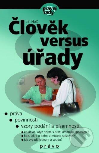 Kniha: Člověk versus úřady (Jiří Nolč). BIZBOOKS, 2001 Kniha: Člověk versus úřady (Jiří Nolč). BIZBOOKS, 2001