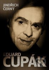 Kniha: Eduard Cupák (Jindřich Černý). XYZ, 2010 Kniha: Eduard Cupák (Jindřich Černý). XYZ, 2010