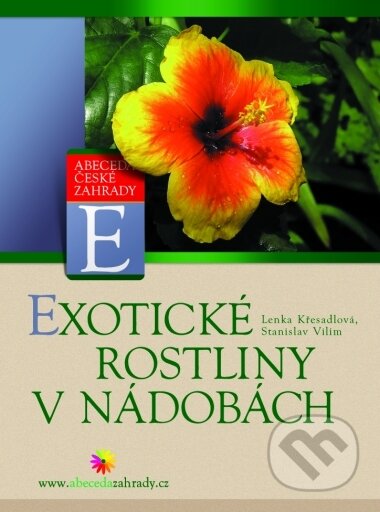 Kniha: Exotické rostliny v nádobách (CPRESS). CPRESS, 2004 Kniha: Exotické rostliny v nádobách (CPRESS). CPRESS, 2004