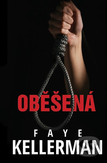 Kniha: Oběšená (Faye Kellerman). HarperCollins, 2016 Kniha: Oběšená (Faye Kellerman). HarperCollins, 2016