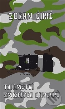 Kniha: Tajemství zmizelých rangerů (Zoran Ćirić). Runa, 2016 Kniha: Tajemství zmizelých rangerů (Zoran Ćirić). Runa, 2016