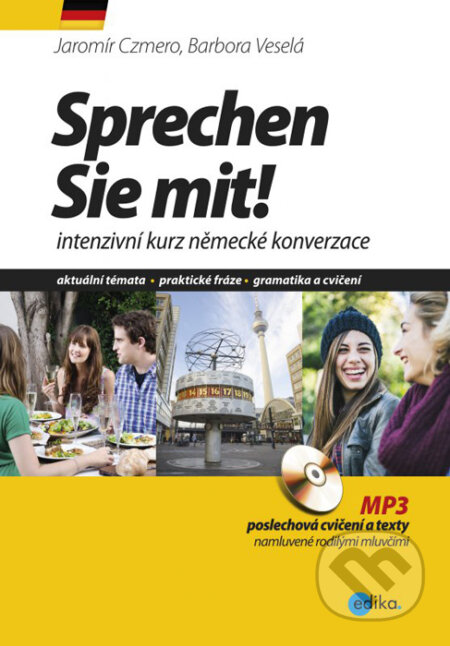 Kniha: Sprechen Sie mit! (Barbora Veselá a Jaromír Czmero). Edika, 2016 Kniha: Sprechen Sie mit! (Barbora Veselá a Jaromír Czmero). Edika, 2016