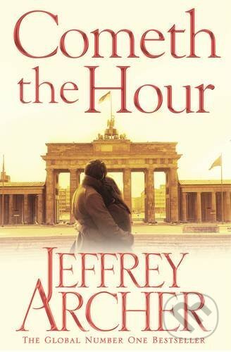 Kniha: Cometh the Hour (Jeffrey Archer). Pan Macmillan, 2016 Kniha: Cometh the Hour (Jeffrey Archer). Pan Macmillan, 2016