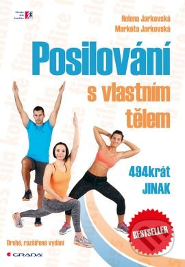 Kniha: Posilování s vlastním tělem (Helena Jarkovská a Markéta Jarkovská). Grada, 2016 Kniha: Posilování s vlastním tělem (Helena Jarkovská a Markéta Jarkovská). Grada, 2016