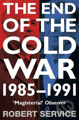 Kniha: The End of the Cold War (Robert Service). MacMillan, 2016 Kniha: The End of the Cold War (Robert Service). MacMillan, 2016