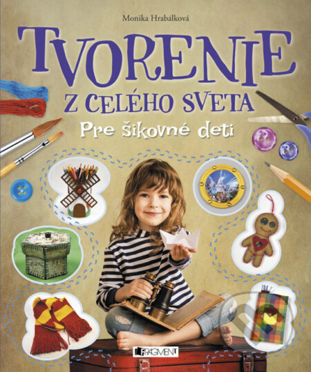 Kniha: Tvorenie z celého sveta (Monika Hrabálková). Fragment, 2016 Kniha: Tvorenie z celého sveta (Monika Hrabálková). Fragment, 2016