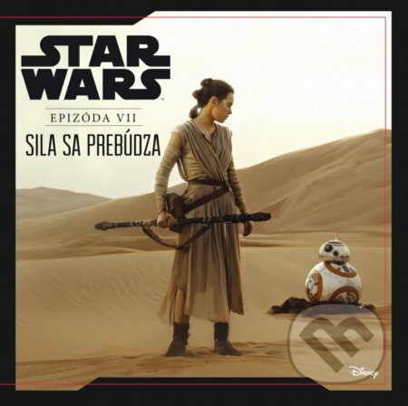 Kniha: Star Wars: Sila sa prebúdza (Autorský kolektív). Albatros SK, 2016 Kniha: Star Wars: Sila sa prebúdza (Autorský kolektív). Albatros SK, 2016