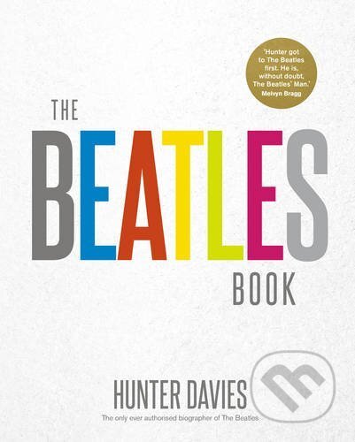Kniha: The Beatles Book (Hunter Davies). Ebury, 2016 Kniha: The Beatles Book (Hunter Davies). Ebury, 2016