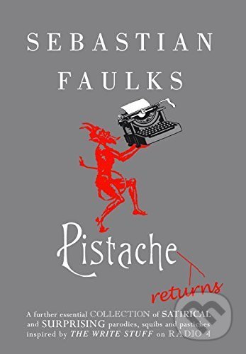 Pistache Returns - Sebastian Faulks, Hutchinson, 2016