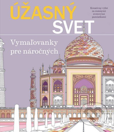 Kniha: Úžasný svet (Autorský kolektív). Slovart, 2016 Kniha: Úžasný svet (Autorský kolektív). Slovart, 2016