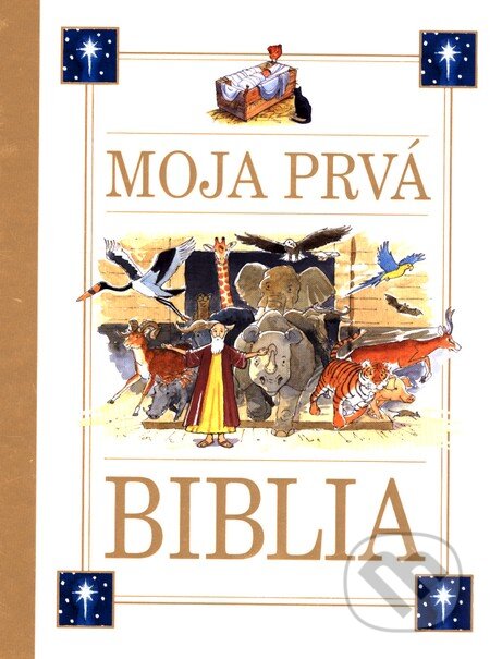 Kniha: Moja prvá biblia (Autorský kolektiv). Slovart, 2016 Kniha: Moja prvá biblia (Autorský kolektiv). Slovart, 2016