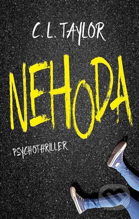 Kniha: Nehoda (C.L. Taylor). Domino, 2016 Kniha: Nehoda (C.L. Taylor). Domino, 2016