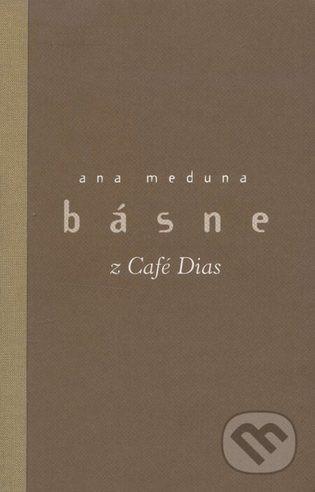 Kniha: Básne z Café Dias (Anna Meduna). , 2016 Kniha: Básne z Café Dias (Anna Meduna). , 2016