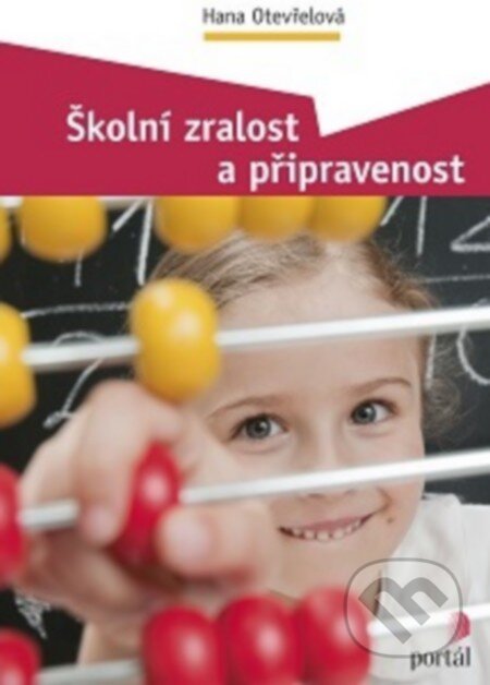 Kniha: Školní zralost a připravenost (Hana Otevřelová). Portál, 2016 Kniha: Školní zralost a připravenost (Hana Otevřelová). Portál, 2016