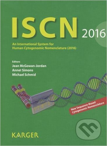 Kniha: ISCN 2016 (Jean McGowan-Jordan). Karger, 2016 Kniha: ISCN 2016 (Jean McGowan-Jordan). Karger, 2016
