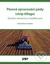 Kniha: Pásové zpracování půdy (Václav Brant). Profi Press, 2016 Kniha: Pásové zpracování půdy (Václav Brant). Profi Press, 2016