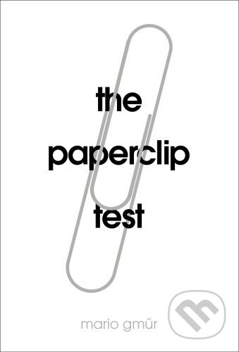 Kniha: The Paperclip Test (Mario Gmür). Vintage, 2016 Kniha: The Paperclip Test (Mario Gmür). Vintage, 2016