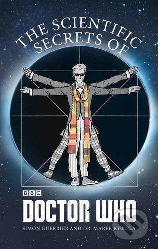 The Scientific Secrets of Doctor Who - Simon Guerrier, BBC Books, 2016
