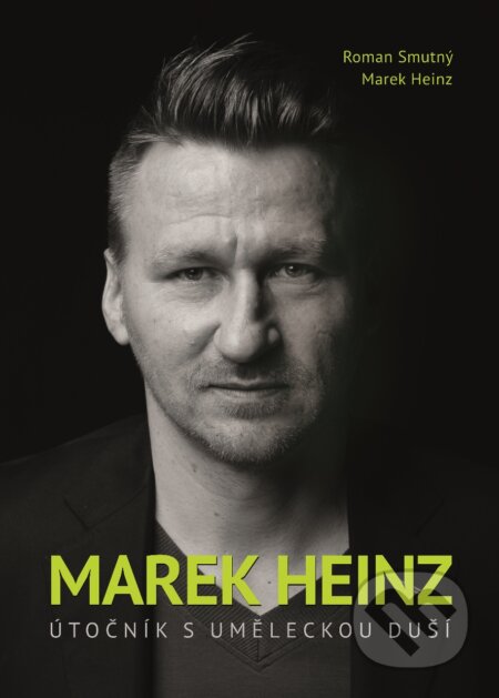Kniha: Marek Heinz (Marek Heinz a Roman Smutný). XYZ, 2016 Kniha: Marek Heinz (Marek Heinz a Roman Smutný). XYZ, 2016