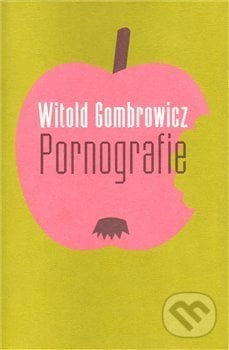 Pornografie - Witold Gombrowicz, Argo, 2010