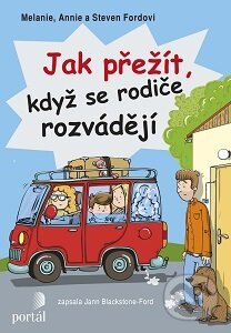 Kniha: Jak přežít, když se rodiče rozvádějí (Annie Ford, Melanie Ford a Steve Ford). Portál, 2016 Kniha: Jak přežít, když se rodiče rozvádějí (Annie Ford, Melanie Ford a Steve Ford). Portál, 2016