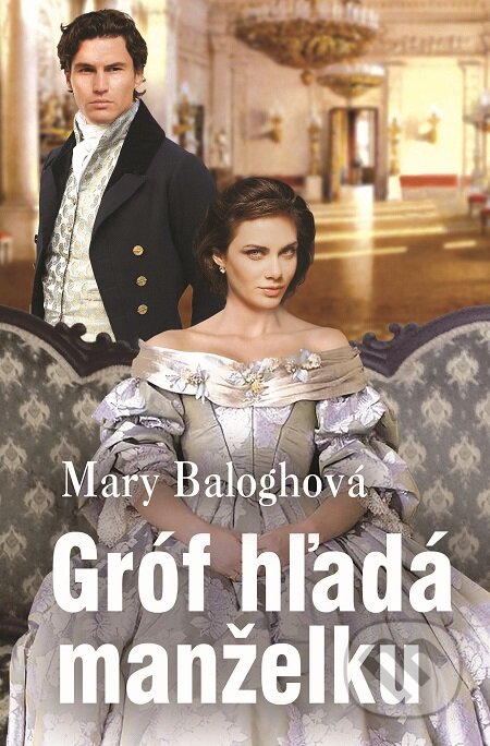 E-kniha: Gróf hľadá manželku (Mary Balogh). Slovenský spisovateľ, 2016 E-kniha: Gróf hľadá manželku (Mary Balogh). Slovenský spisovateľ, 2016