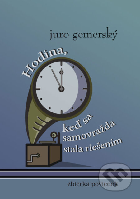 E-kniha: Hodina, keď sa samovražda stala riešením (Juro Gemerský). Juro Gemerský E-kniha: Hodina, keď sa samovražda stala riešením (Juro Gemerský). Juro Gemerský