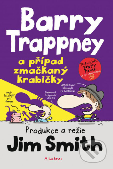 Kniha: Barry Trappney a případ zmačkaný krabičky (Jim Smith). Albatros CZ, 2016 Kniha: Barry Trappney a případ zmačkaný krabičky (Jim Smith). Albatros CZ, 2016