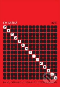 Kniha: Vizuální poezie (Eva Krátká). Host, 2016 Kniha: Vizuální poezie (Eva Krátká). Host, 2016