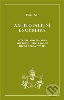 Antitotalitní encykliky - Pius XI., Krystal OP, 2015