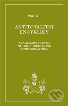 Kniha: Antitotalitní encykliky (Pius XI.). Krystal OP, 2015 Kniha: Antitotalitní encykliky (Pius XI.). Krystal OP, 2015
