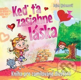 Kniha: Keď ťa zasiahne láska (Bojan Ljubenovič). Ottovo nakladateľstvo, 2016 Kniha: Keď ťa zasiahne láska (Bojan Ljubenovič). Ottovo nakladateľstvo, 2016